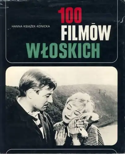 Hanna Ksiazek-Konicka: 100 filmów wloskich (100 italienische Filme). 