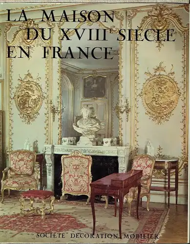 Pierre Verlet: Société Décoration Mobilier
 La Maison du XVIIIe Siècle en France. 