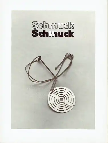 Sigrid Barten: Schmuck
 Franz Eggenschwiler & Bernhard Schobinger. 