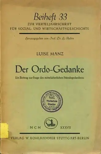 Luise Manz: Der Ordo-Gedanke
 Ein Beitrag zur Frage des mittelalterlichen Ständegedankens
 Beiheft 33 zur Vierteljahrschrift für Sozial- und Wirtschaftsgeschichte. 
