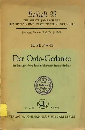 Luise Manz: Der Ordo-Gedanke
 Ein Beitrag zur Frage des mittelalterlichen Ständegedankens. 