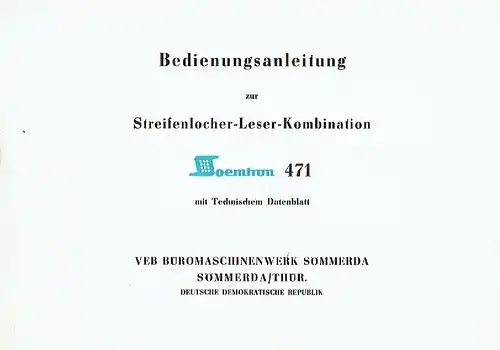 Bedienungsanleitung zur Streifenlocher-Leser-Kombination Soemtron 470
 mit Technischem Datenblatt. 