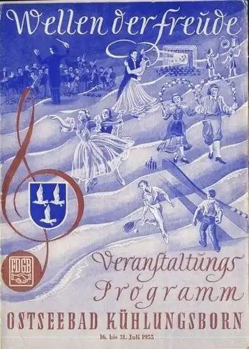 Wellen der Freude
 Veranstaltungsprogramm, Ostseebad Kühlungsborn 16. bis 31. Juli 1955. 