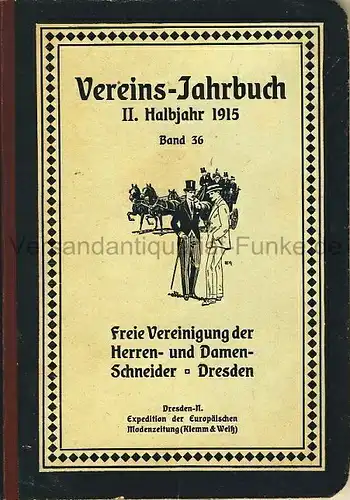 Vereins-Jahrbuch der freien Vereinigung der Herren- und Damen-Schneider in Dresden
 zur Pflege von Mode und Fachbildung und zur Vertretung gewerblicher Interessen
 2. Halbjahr 1915, Band 36. 