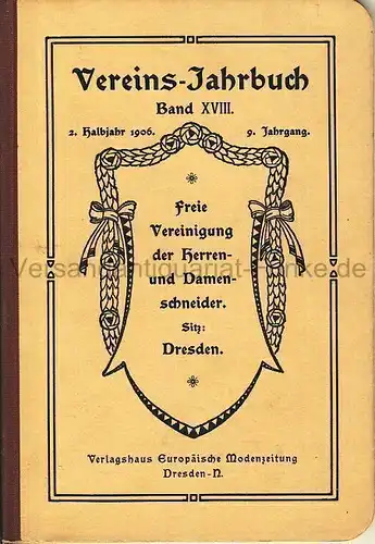 Vereins-Jahrbuch der freien Vereinigung der Herren- und Damen-Schneider in Dresden
 zur Pflege von Mode und Fachbildung und zur Vertretung gewerblicher Interessen. 