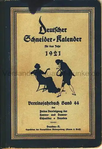 Deutscher Schneider-Kalender für das Jahr 1921
 Vereinsjahrbuch der freien Vereinigung der Herren- und Damen-Schneider zur Pflege von Mode- und Fachbildung und zur Vertretung gewerblicher Interessen. 