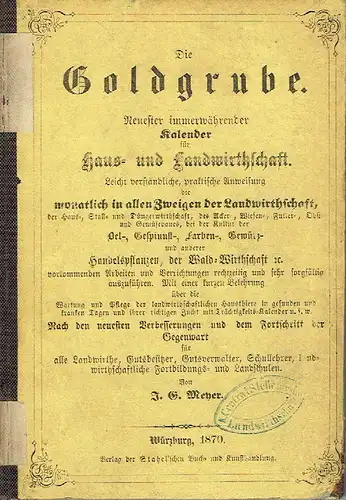 J. G. Meyer: Neuester immerwährender Kalender für Haus- und Landwirthschaft
 Die Goldgrube. 