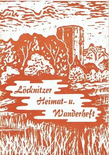 Autorenkollektiv: Löcknitzer Heimat- u. Wanderheft. 