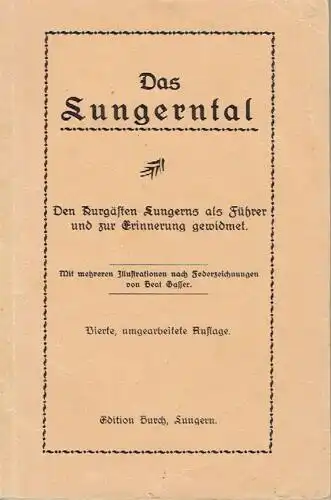 k.A: Das Lungerntal
 Den Kurgästen Lungerns als Führer und zur Erinnerung gewidmet. 