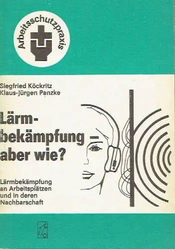 Siegfried Köckritz
 Klaus-Jürgen Panzke: Lärmbekämpfung - aber wie?
 Lärmbekämpfung an Arbeitsplätzen und in deren Nachbarschaft
 Arbeitsschutzpraxis. 