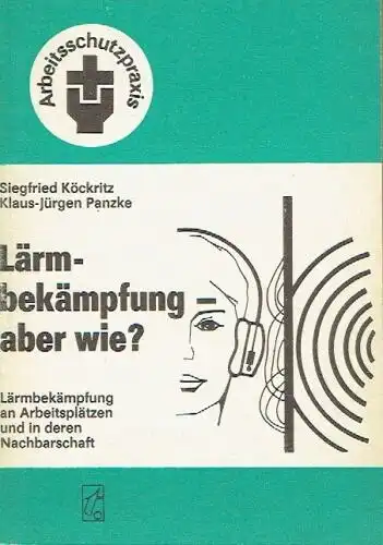 Siegfried Köckritz
 Klaus-Jürgen Panzke: Lärmbekämpfung - aber wie?
 Lärmbekämpfung an Arbeitsplätzen und in deren Nachbarschaft. 