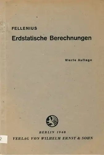 Prof. Wolmar Fellenius, Stockholm: Erdstatische Berechnungen
 mit Reibung und Kohäsion (Adhäsion) und unter Annahme kreiszylindrischer Gleitflächen. 