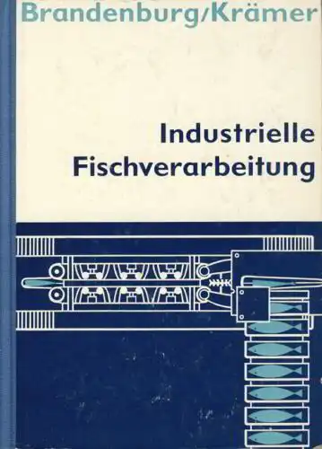 Willy Brandenburg
 Heinrich Krämer: Industrielle Fischverarbeitung
 Ein Lehr- und Handbuch über die Technik und Technologie der Fischbearbeitung und -verarbeitung. 