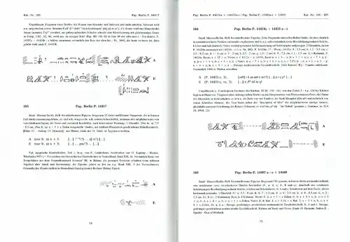 Karl-Theodor Zauzich
 Günter Burkard
 Hans-Werner Fischer-Elfert: Ägyptische Handschriften
 Teile 1 bis 4. 