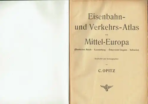 Eisenbahn- und Verkehrs-Atlas von Mittel-Europa. (Deutsches Reich - Luxemburg - Österreich-Ungarn - Schweiz). 