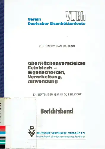 Vortragsveranstaltung Oberflächenveredeltes Feinblech - Eigenschaften, Verarbeitung, Anwendung
 23. September 1987 in Düsseldorf
 Berichtsband. 