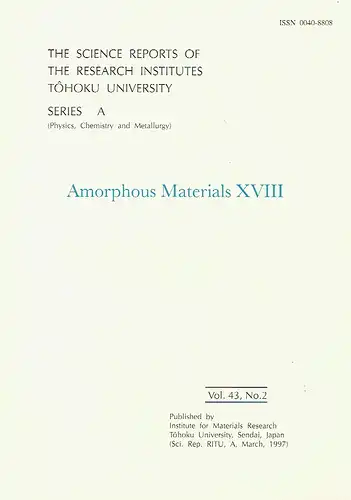 Amorphous Materials XVII
 The Science Reports of the Research Institutes, Tohoku University (Sendai, Japan), RITU, Series A (Physics, Chemistry and Metallurgy), Vol. 43, No. 2. 