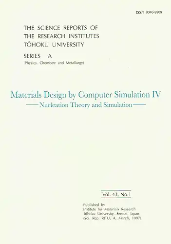 Materials Design by Computer Simulation IV
 The Science Reports of the Research Institutes, Tohoku University (Sendai, Japan), RITU, Series A (Physics, Chemistry and Metallurgy), Vol. 43, No. 1. 