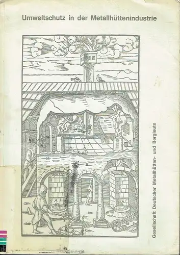 Umweltschutz in der Metallhüttenindustrie der Gesellschaft Deutscher Metallhütten- und Bergleute e. V
 Hauptversammlung ... April 1972 in Stuttgart - Vorträge und Diskussionen. 