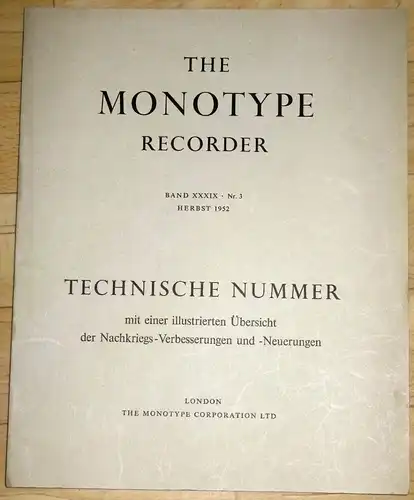 Technische Nummer mit einer illustrierten Übersicht der Nachkriegs-Verbesserungen und -Neuerungen
 The Monotype Recorder - Eine Zeitschrift für Besitzer und Interessenten von "Monotype"-Maschinen, Band XXXIX / Nr. 3 / Herbst 1952. 