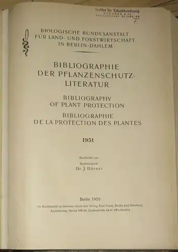 Dr. J. Bärner: Bibliographie der Pflanzenschutzliteratur / Bibliography of Plant Protection / Bibliographie de la Protection des Plantes. 