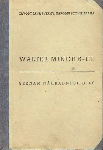 Walter Minor 6-III
 Seznam Náhradních Dílů. 