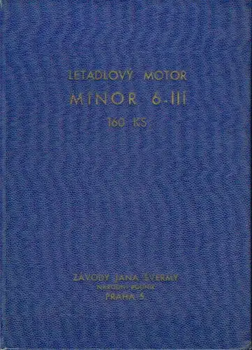 Technický popis a návod k obsluze, řízení a udržování motoru
 Letadlový Motor Minor 6-III 160 ks. 