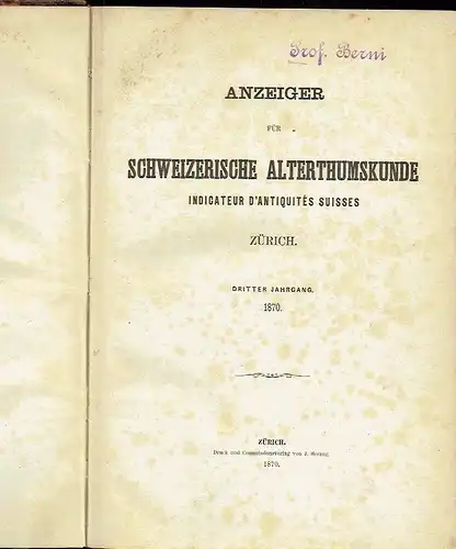 Anzeiger für Schweizerische Altertumskunde
 Konvolut der Jahre 1870 bis 1874, 3.-7. Jahrgang, Seiten 119 bis 570 komplett, gebunden. 