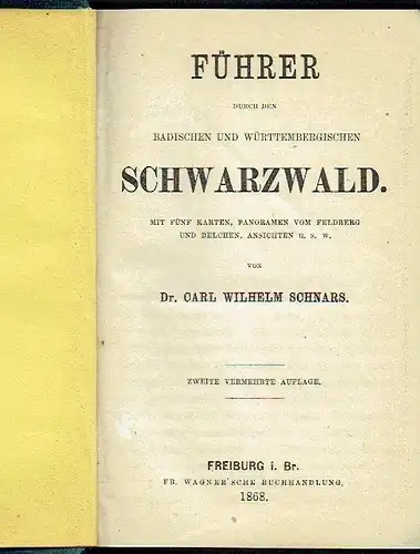 Dr. Carl Wilhelm Schnars: Führer durch den Badischen und Württembergischen Schwarzwald. 