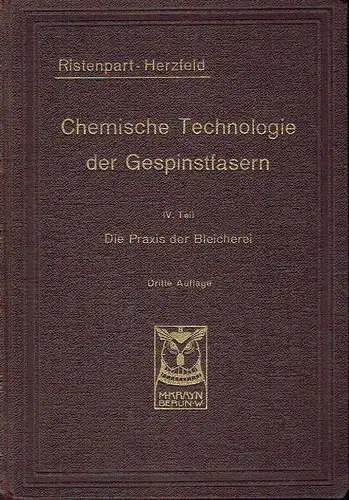 Prof. Dr. E. Ristenpart: Die Praxis der Färberei
 unter Berücksichtigung der Appretur
 Chemische Technologie der Gespinstfasern, Praktisches Hilfs- und Lehrbuch für Bleicher, Färber, Drucker und...