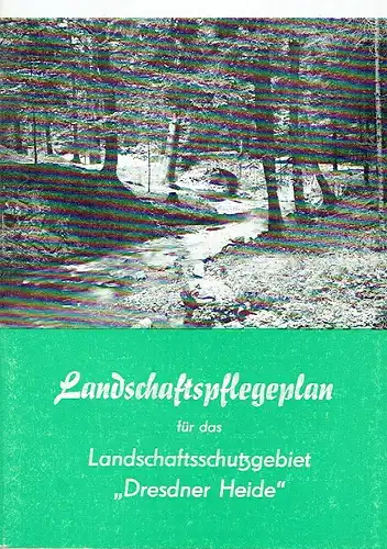 Dr. A. Wächter: Landschaftspflegeplan für das Landschaftsschutzgebiet "Dresdner Heide". 