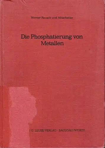 Autorengemeinschaft: Die Phosphatierung von Metallen. 