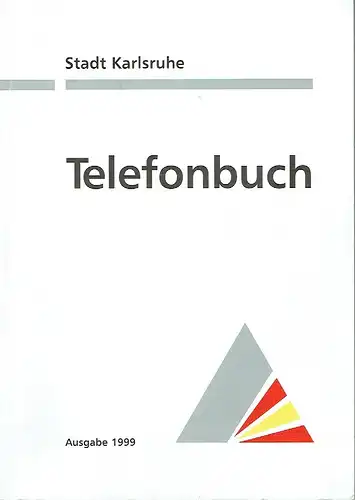 Stadt Karlsruhe Telefonbuch
 Ausgabe 1999. 