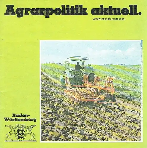 Agrarpolitik aktuell
 Landwirtschaft nützt allen. 