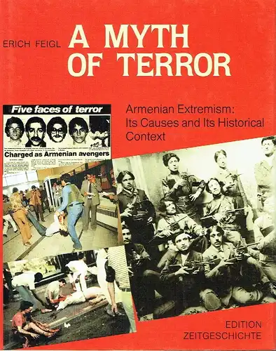 Erich Feigl: A Myth of Terror
 Armenian Extremism: Its Causes and Its Historical Context - An Illustrated Exposé. 