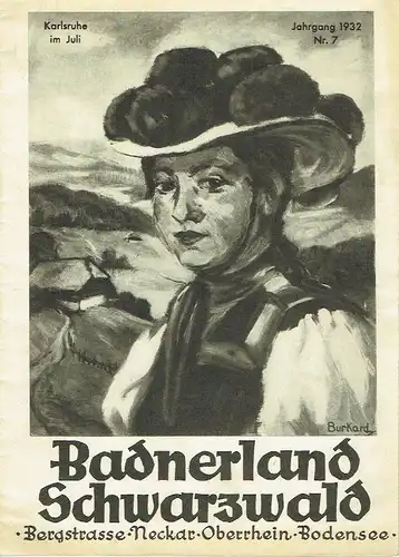 Badnerland - Schwarzwald - Bergstrasse - Odenwald - Necker - Bodensee
 Offizielles Organ des Badischen Verkehrsverbandes Karlsruhe und des Badischen Reisebüros
 Jahrgang 1932, No. 7. 