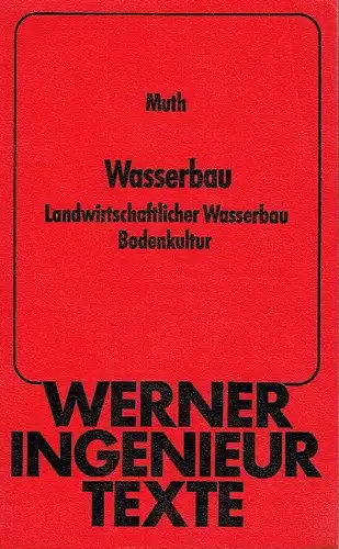 Wilfried Muth: Landwirtschaftlicher Wasserbau. Bodenkultur
 Wasserbau. 