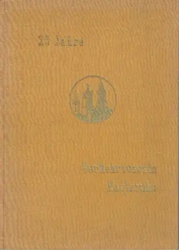 Otto Müßle: 25 Jahre Verkehrsverein Karlsruhe
 Schriften des Verkehrsvereins. 