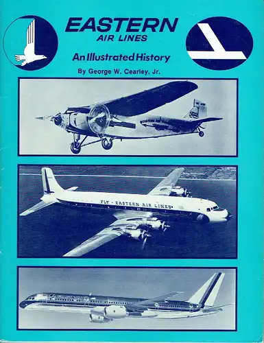 George Walker Cearley Jr: An Illustrated History
 Eastern Air Lines. 