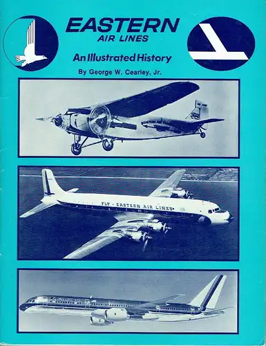 George Walker Cearley Jr: Eastern Air Lines
 An Illustrated History. 