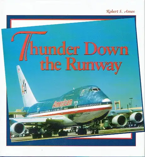 Robert S. Ames: Thunder down the Runway. 