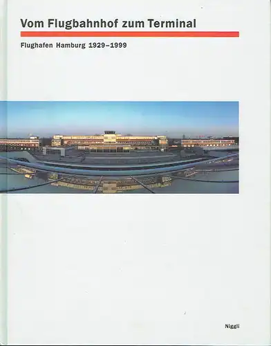 Wolfgang Voigt: Vom Flugbahnhof zum Terminal
 Flughafen Hamburg 1929-1999. 