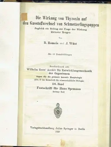 B. Romeis
 J. Wüst: Die Wirkung von Thyroxin auf den Gasstoffwechsel von Schmetterlingspuppen
 Zugleich ein Beitrag zur Frage der Wirkung kleinster Mengen. 