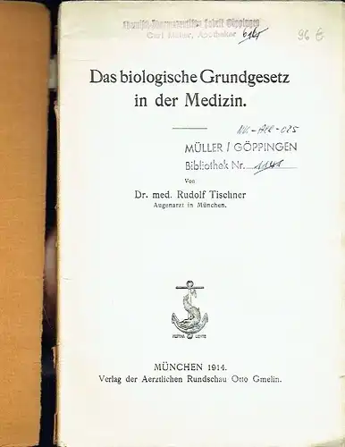 Dr. Rudolf Tischner, Augenarzt, München: Das biologische Grundgesetz in der Medizin. 