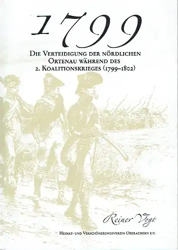 Reiner Vogt: Die Verteidigung der nördlichen Ortenau während des 2. Koalitionskrieges (1799-1802)
 1799. 