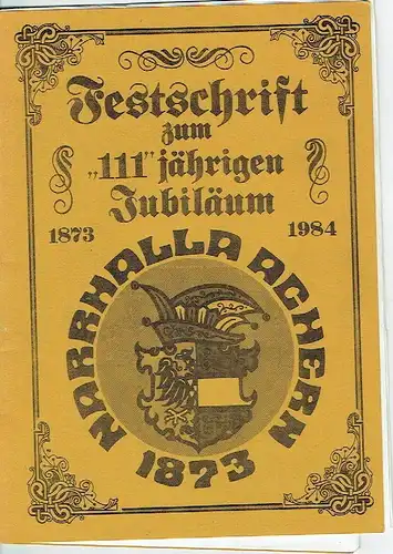 1873-1984
 Festschrift zum 111jährigen Jubiläum Narrhalla Achern 1873. 