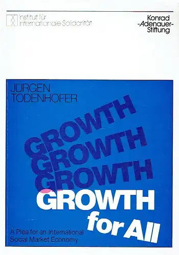 Jürgen Todenhöfer: Growth for all
 Plea for an international Social Market Economy
 English Series, No. 5. 