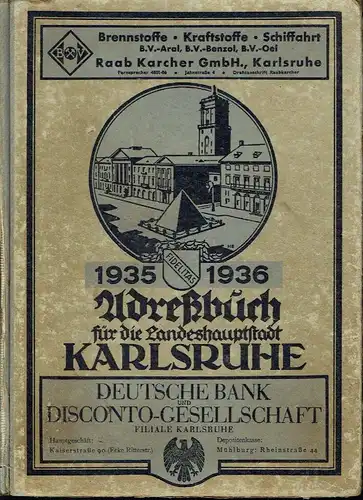 Adressbuch (Stadtbuch, Einwohnerbuch) der Landeshauptstadt Karlsruhe
 einschließlich der Vororte Beiertheim, Bulach, Daxlanden, Grünwinkel, Knielingen, Rintheim und Rüppurr
 63. Jahrgang 1935/36. 