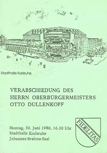 Verabschiedung des Herrn Oberbürgermeisters Otto Dullenkopf
 Grußworte von Stadtrat Günther Rüssel. 