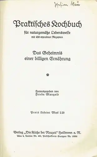 Das Geheimnis einer billigen Ernährung
 Praktisches Kochbuch für naturgemäße Lebensweise mit 450 erprobten Rezepten. 